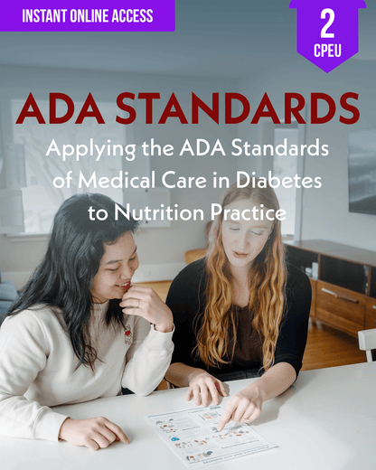 Applying the ADA Standards of Medical Care in Diabetes to Nutrition Practice - Dietitian CPE Continuing Professional Education, 2 CE Hours [All Dietitians]