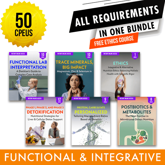 Functional & Integrative Nutrition Package: DTR Full Recertification - All Required Dietitian Continuing Professional Education Units in One Bundle, 50 CPEU [All Dietitians]