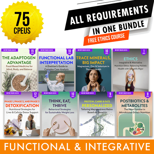 Functional & Integrative Nutrition Package: RD Full Recertification - All Required Dietitian Continuing Professional Education Units in One Bundle, 75 CPEU [All Dietitians]
