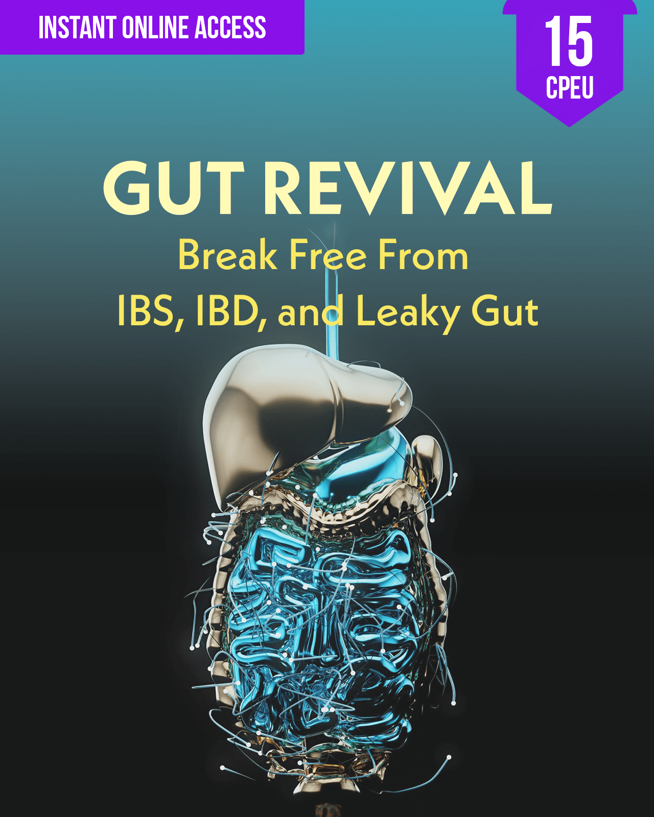 Gut Revival: Break Free from IBS, IBD, and Leaky Gut - Dietitian CPE Continuing Professional Education, 15 CPEU [All Dietitians]