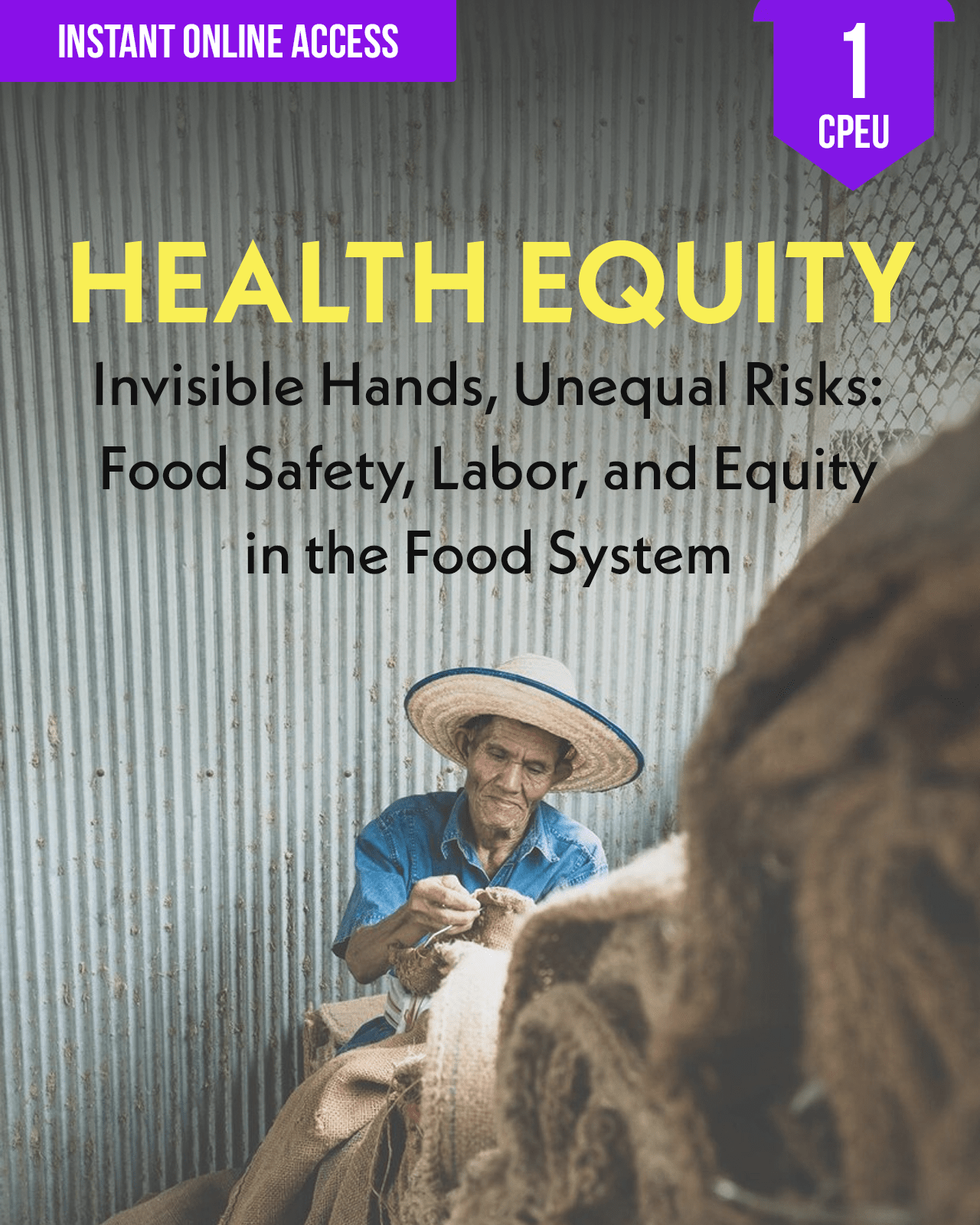 Invisible Hands, Unequal Risks: Food Safety, Labor, and Equity in the Food System - Dietitian CPE Continuing Professional Education, Health Equity, 1 CPEU [All Dietitians]