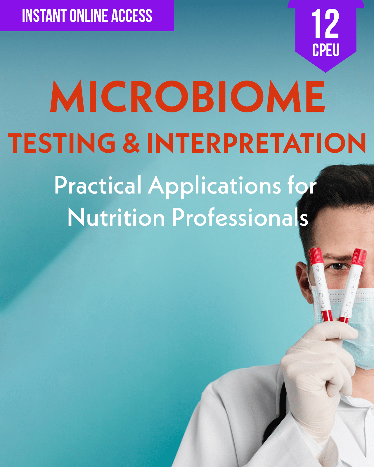 Microbiome Testing & Interpretation: Practical Applications for Nutrition Professionals - Dietitian CPE Continuing Professional Education, 12 CPEU [All Dietitians]